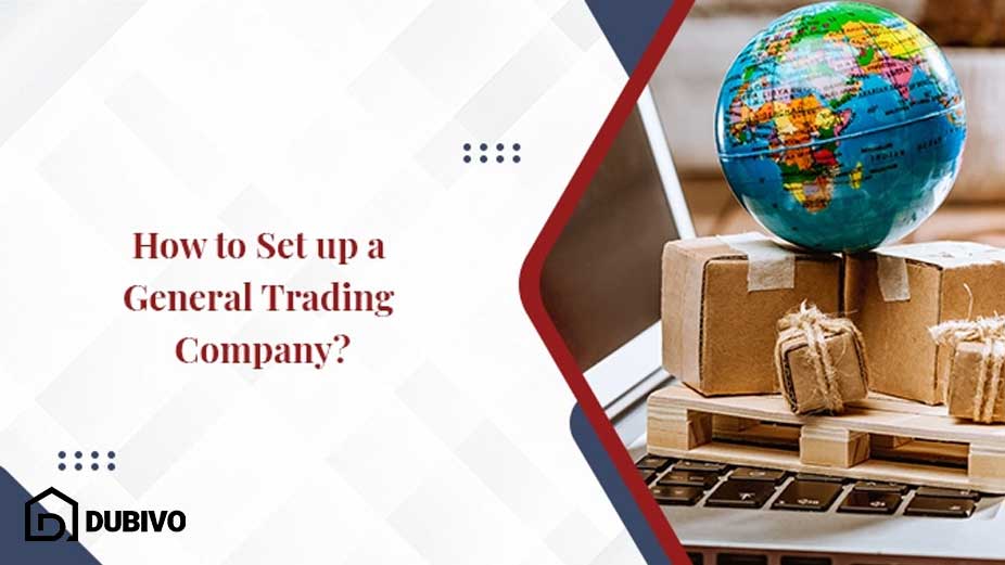 صفر تا صد ثبت شرکت جنرال تریدینگ در دبی 6 مراحل گام به گام ثبت شرکت جنرال تریدینگ دبی